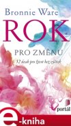 Rok pro změnu - Bronnie Ware