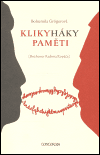 Klikyháky paměti - Bohumila Grögerová
