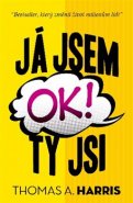 Já jsem ok, ty jsi ok - Thomas Harris