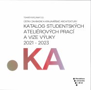 Ústav zahradní a krajinářské architektury : Katalog studentských ateliérových prací a vize výuky 2021–2023