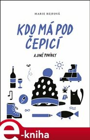 Kdo má pod čepicí a jiné povídky