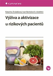 Výživa a aktivizace u rizikových pacientů - Katarína Zrubáková, kolektiv