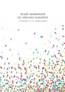 Mladí ekonomové (o) Václavu Klausovi - kol.