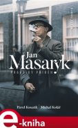 Jan Masaryk - Pravdivý příběh - Michal Kolář, Pavel Kosatík