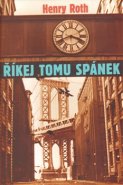 Říkej tomu spánek - Henry Roth
