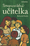 Nenapravitelná učitelka - Bohumil Rada
