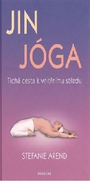 Jin jóga - Tichá cesta k vnitřnímu středu