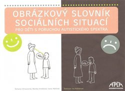 Obrázkový slovník sociálních situací pro děti s poruchou autistického spektra - Monika Knotková, Ivana Mátlová, Romana Straussová