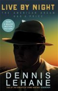 Live by Night - Dennis Lehane