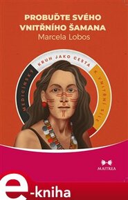 Probuďte svého vnitřního šamana - Marcela Lobos