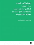 Když začínáme mluvit… - Lucie Saicová Římalová