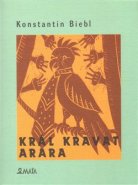 Král kravat arara - Konstantin Biebl
