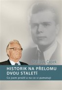 Historik na přelomu dvou staletí - Vratislav Čapek