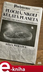 Plochá, nikoli kulatá planeta - Kelly Weillová