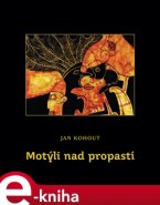 Motýli nad propastí - Jan Kohout