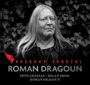 Roman Dragoun. Rockový apoštol