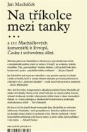 Na tříkolce mezi tanky... - Jan Macháček