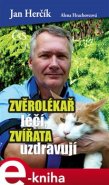 Zvěrolékař léčí, zvířata uzdravují - Jan Herčík, Alena Hrachovcová