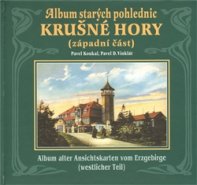 Album starých pohlednic. Krušné hory - západní část - Pavel Vinklát, Pavel Koukal