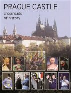 Prague Castle: Crossroads of History - Miloš Pokorný