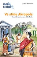 Ve stínu Akropole - Renée Hollerová