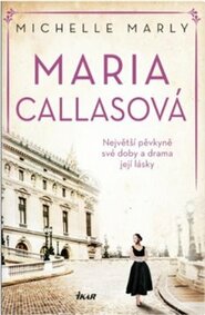 Maria Callasová - Michelle Marly