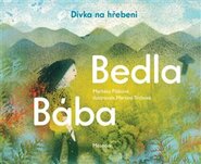 Bába Bedla a dívka na hřebeni - Markéta Pilátová