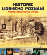 Historie lidského poznání - Velké okamžiky vědy