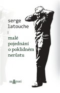 Malé pojednání o poklidném nerůstu - Serge Latouche