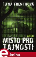 Místo pro tajnosti - Tana Frenchová