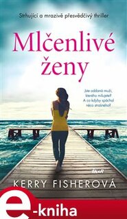 Mlčenlivé ženy - Kerry Fisherová