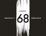 Liberec – okupace v 68 obrazech