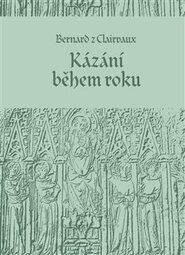 Kázání během roku - Bernard z Clairvaux