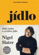 Jídlo - Nigel Slater