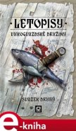 Letopisy Vukogvazdské družiny - Vukogvazdská družina, Jan Kravčík, Jan Kremer, Vojtěch Sedláček, Jan Hnátek