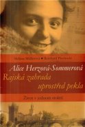Alice Herzová-Sommerová - Rajská zahrada uprostřed pekla - Reinhard Piechocki, Melissa Müllerová