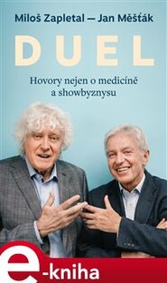 Duel: Hovory nejen o medicíně a showbyznysu - Jan Měšťák, Miloš Zapletal