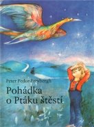 Pohádka o Ptáku štěstí - Peter Fedor-Freybergh