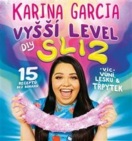 Karina Garcia - Vyšší level DIY Sliz