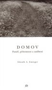 Domov. Paměť, přítomnost a zaslíbení - Zdeněk Ambrož Eminger