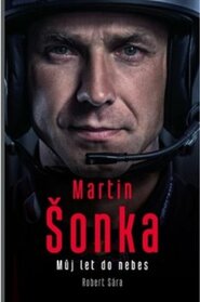 Martin Šonka: Můj let do nebes - Martin Šonka, Robert Sára