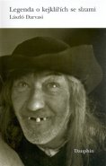 Legenda o kejklířích se slzami - László Darvasi