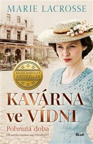 Kavárna ve Vídni. Pohnutá doba - Marie Lacrosse