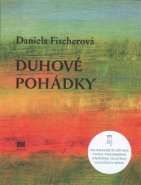 Duhové pohádky - Daniela Fischerová