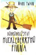 Dobrodružství Huckleberryho Finna - Mark Twain
