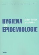 Hygiena a epidemiologie pro bakaláře - Milan Tuček, kol.
