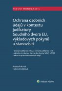 Ochrana osobních údajů v kontextu judikatury Soudního dvora EU, výkladových pokynů a stanovisek