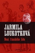 Není římského lidu - Jarmila Loukotková