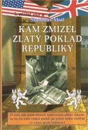 Kam zmizel zlatý poklad republiky - Stanislav Motl