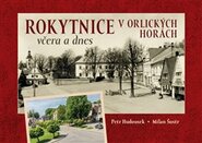 Rokytnice v Orlických horách včera a dnes